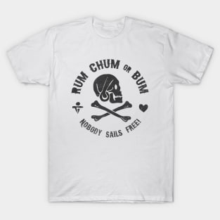 Rum, Chum, or Bum T-Shirt